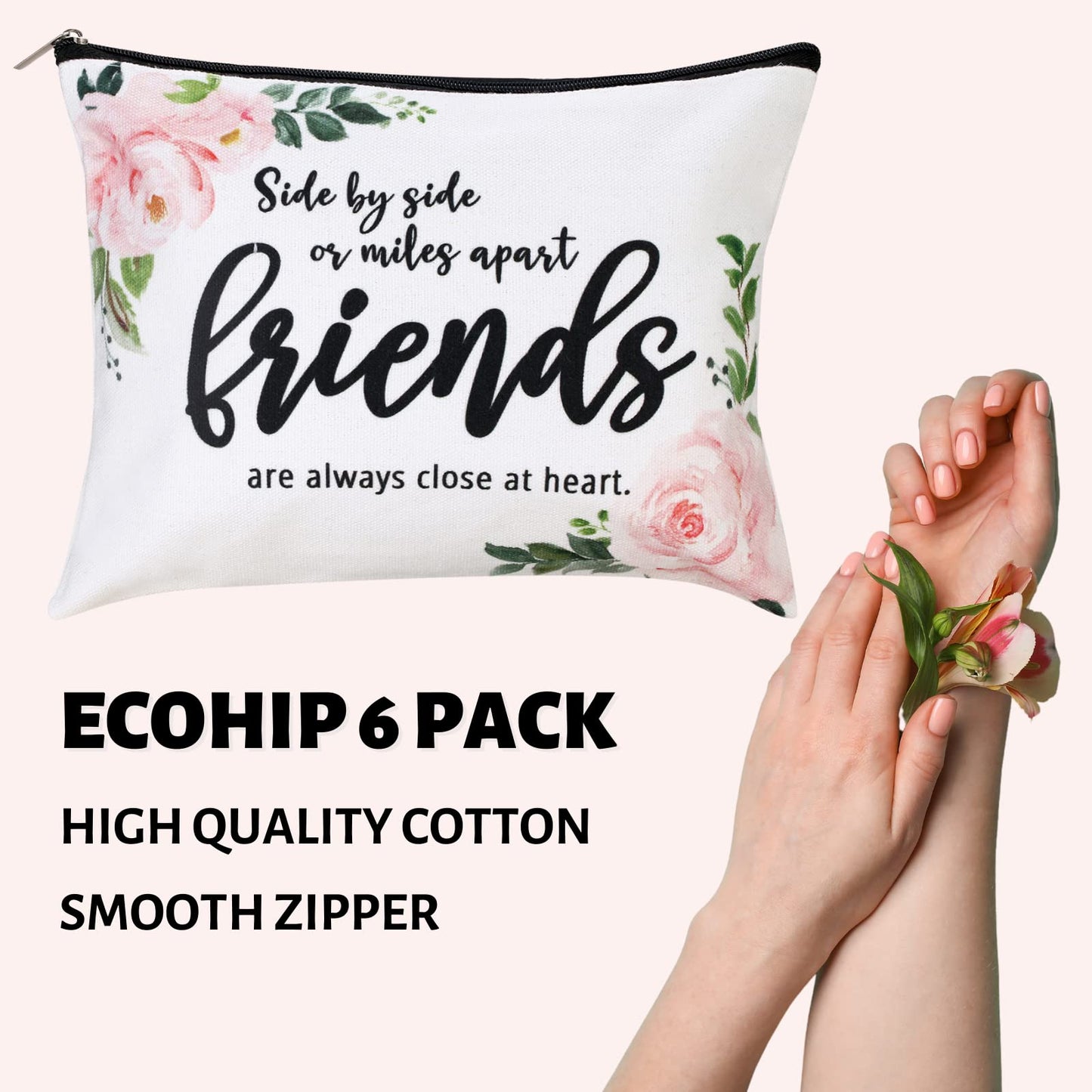 ECOHIP 6 Pack Bulk Good Friend Gifts for Women Makeup Bag Friendship Birthday Christmas Gift